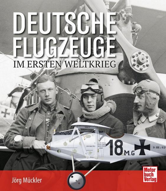 Actual product image Deutsche Flugzeuge im Ersten Weltkrieg (German, Jörg Mückler, 2023)