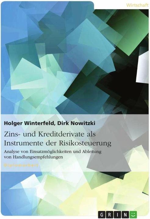 Produktbild Zins- und Kreditderivate als Instrumente der Risikosteuerung (Deutsch, Dirk Nowitzki, Holger Winterfeld, 2007)