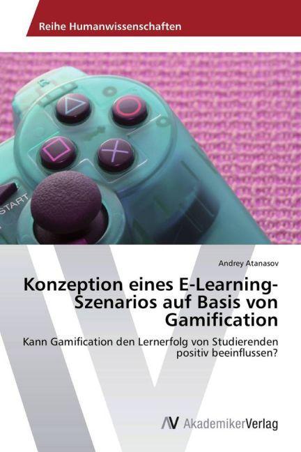 Immagine prodotto Konzeption eines E-Learning-Szenarios auf Basis von Gamification (Tedesco, Andrey Atanasov, 2013)