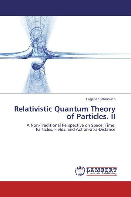 Produktbild Relativistic Quantum Theory of Particles. II (Deutsch, Eugene Stefanovich, 2015)