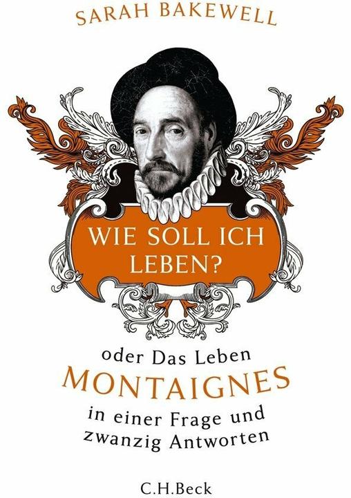Produktbild Wie soll ich leben? (Deutsch, Sarah Bakewell, 2013)