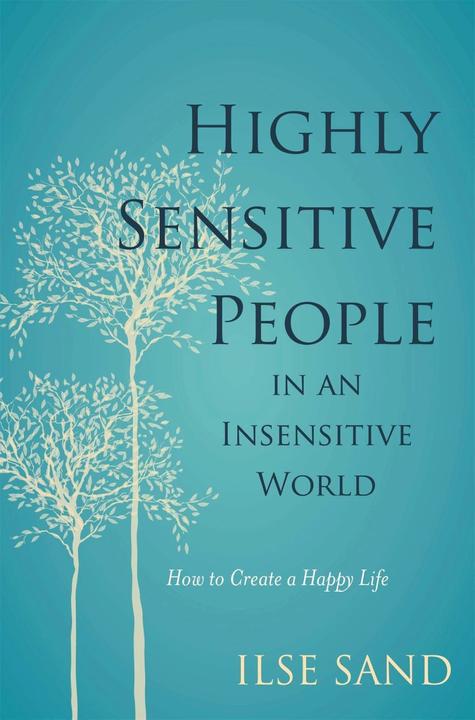 Produktbild Highly Sensitive People in an Insensitive World (Englisch, Ilse Sand, Elisabeth Svanholmer, 2016)