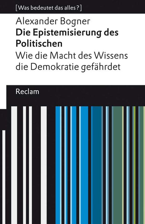 Immagine prodotto Die Epistemisierung des Politischen. Wie die Macht des Wissens die Demokratie gefährdet (Tedesco, Alexander Bogner, 2021)