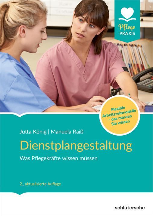 Produktbild Dienstplangestaltung - Was Pflegekräfte wissen müssen (Deutsch, Jutta König, Manuela Raiss, 2020)