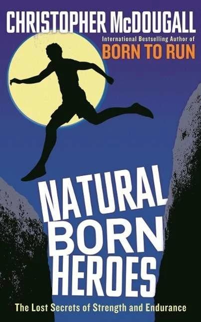 Produktbild Natural Born Heroes (Englisch, Christopher McDougall, 2016)