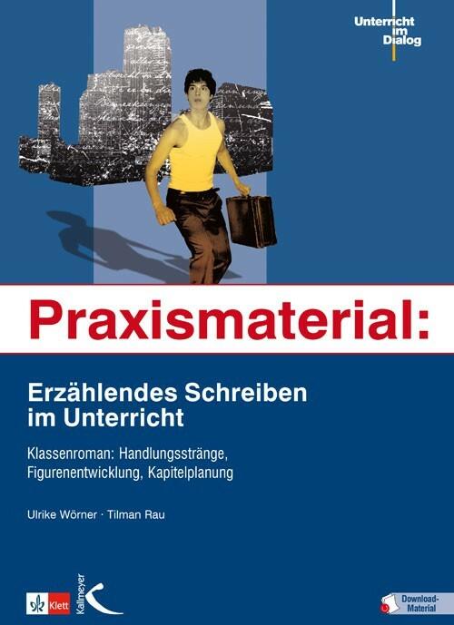 Produktbild Praxismaterial: Erzählendes Schreiben im Unterricht (Deutsch, Ulrike Wörner, Tilman Rau, 2024)