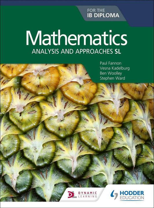 Actual product image Mathematics for the IB Diploma: Analysis and approaches SL (English, Vesna Kadelburg, Ben Woolley, Paul Fannon, Stephen Ward, Huw Jones, 2019)