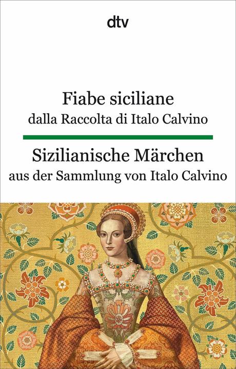 Produktbild Fiabe siciliane dalla Raccolta di Italo Calvino. Sizilianische Märchen aus der Sammlung von Italo (Italienisch, Deutsch, Italo Calvino, Hanna Dehio, 2024)