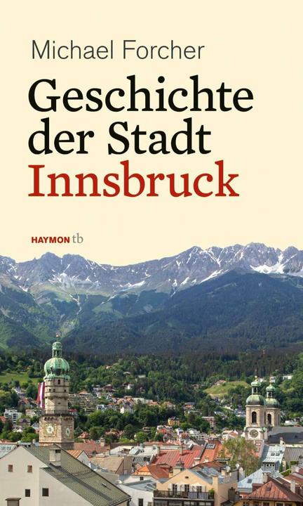 Image du produit Geschichte der Stadt Innsbruck (Allemand, Michael Forcher, 2021)