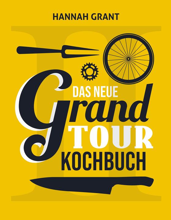 Produktbild Das neue Grand Tour Kochbuch 2.0 (Deutsch, Hannah Grant, Andreas Beune, 2023)