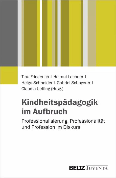 Produktbild Kindheitspädagogik im Aufbruch (Deutsch, Gabriel Schoyerer, Tina Friederich, Helga Schneider, Claudia Ueffing, Helmut Lechner, 2016)