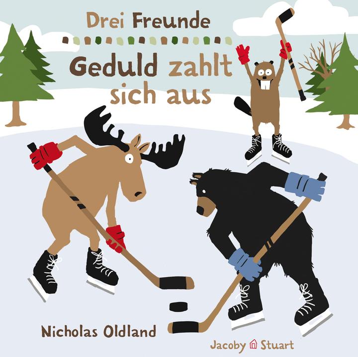 Drei Freunde – Geduld zahlt sich aus (Deutsch, Nicholas Oldland, 2020)