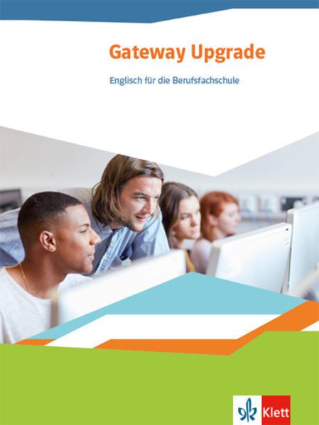 Produktbild Gateway Upgrade. Schülerbuch. Englisch für die Berufsfachschule (Deutsch, Englisch, Ernst Klett Verlag, 2020)