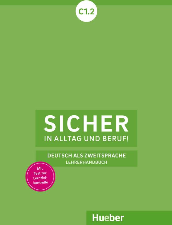 Image du produit Sicher in Alltag und Beruf! C1.2 (Allemand, Collectif, 2021)