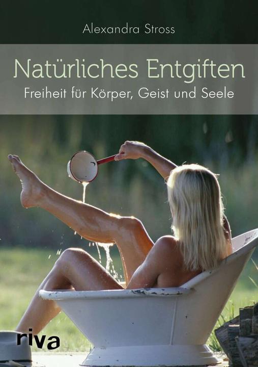 Actual product image Natürliches Entgiften (German, Alexandra Stross, 2016)