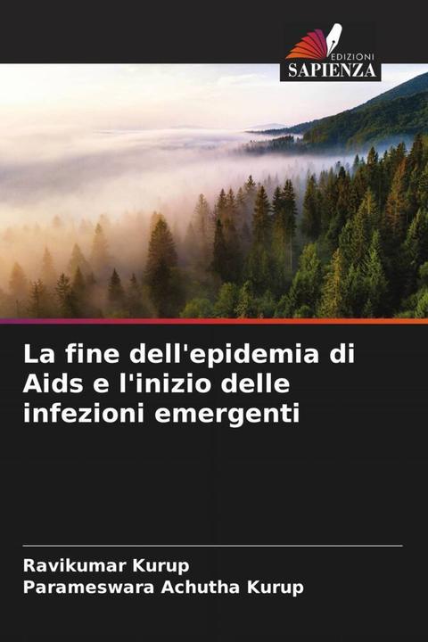 Image du produit La fine dell'epidemia di Aids e l'inizio delle infezioni emergenti (Parameswara Achutha Kurup, Ravikumar Kurup, 2022)