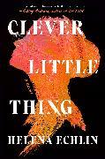 Produktbild Clever Little Thing (Englisch, Helena Echlin, 2025)