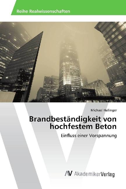 Produktbild Brandbeständigkeit von hochfestem Beton (Michael Hallinger, 2017)