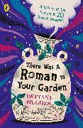Produktbild There Was a Roman in Your Garden (Harter Einband)