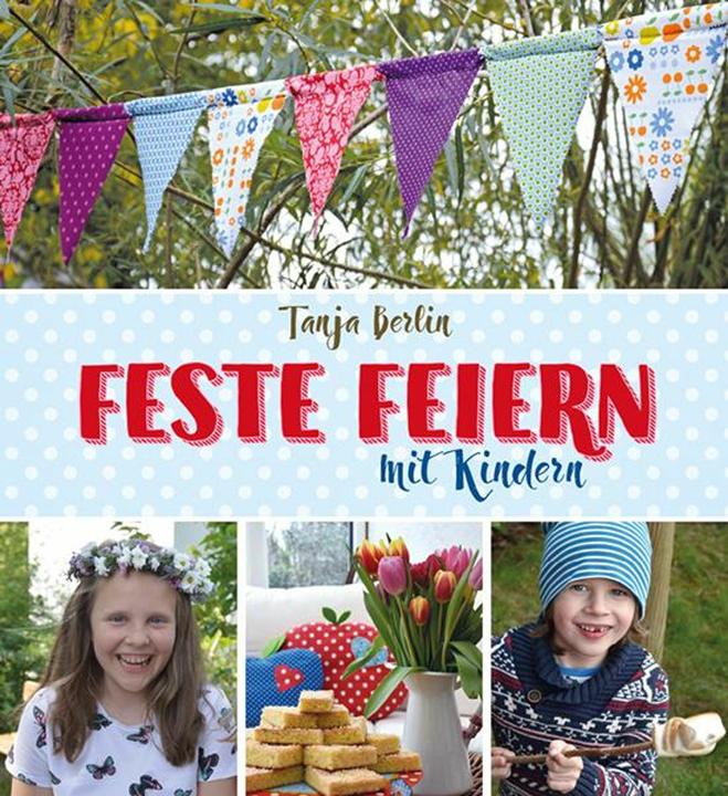 Produktbild Feste feiern mit Kindern (Deutsch, Tanja Berlin, 2020)