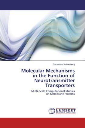 Produktbild Molecular Mechanisms in the Function of Neurotransmitter Transporters (Deutsch, Sebastian Stolzenberg, 2014)
