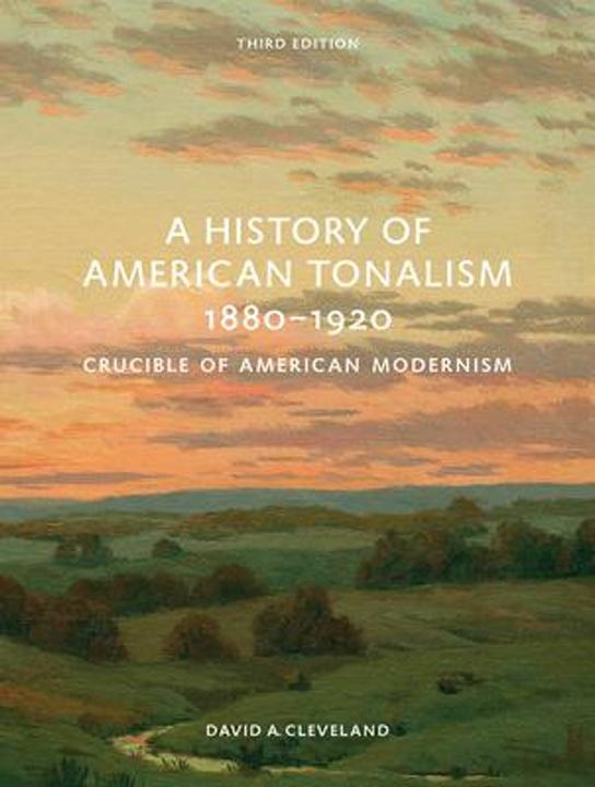 Actual product image A History of American Tonalism, 1880-1920: Crucible of American Modernism (English, David Cleveland, 2021)