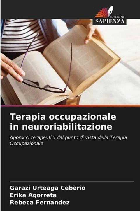 Actual product image Terapia occupazionale in neuroriabilitazione (Italian, Rebeca Fernandez, Erika Agorreta, Garazi Urteaga Ceberio, 2023)