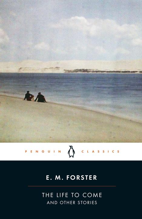 Actual product image The Life to Come (English, Diarmuid Hester, E.M. Forster, Oliver Stallybrass, 2024)