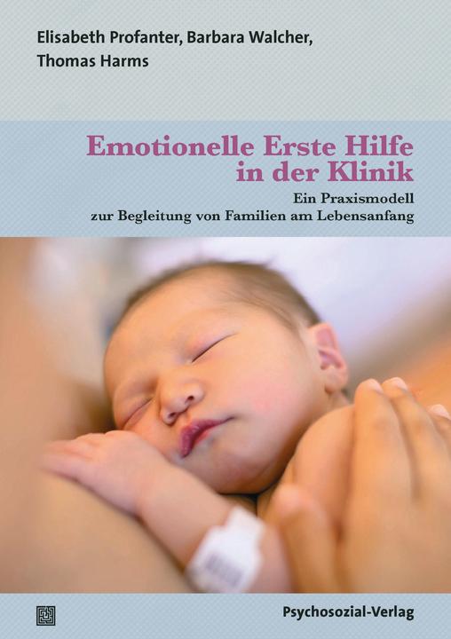 Image du produit Emotionelle Erste Hilfe in der Klinik (Allemand, Thomas Harms, Barbara Walcher, Elisabeth Profanter, Gertraud Rastner, Marianne Siller, 2023)