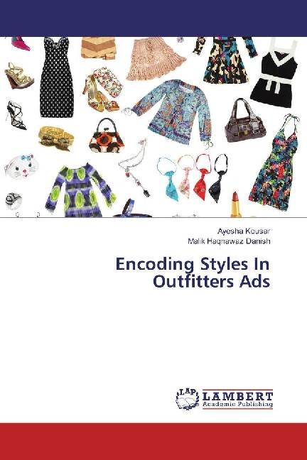 Produktbild Encoding Styles In Outfitters Ads (Malik Haqnawaz Danish, Ayesha Kousar, 2017)