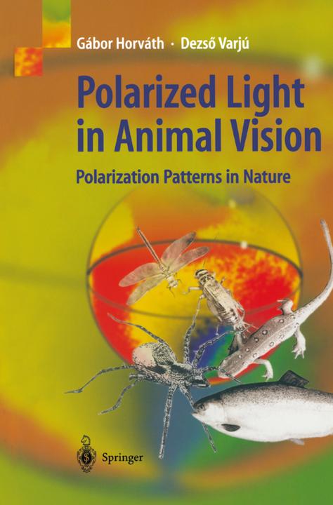 Produktbild Polarized Light in Animal Vision (Englisch, Gábor Horváth, Dezsö Varju, 2010)