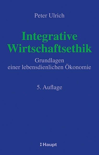 Actual product image Integrative Wirtschaftsethik (German, Peter Ulrich, 2016)