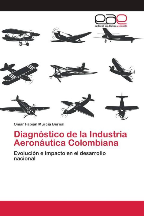 Produktbild Diagnóstico de la Industria Aeronáutica Colombiana (Omar Fabian Murcia Bernal, 2020)
