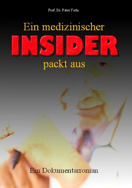 Actual product image Ein medizinischer Insider packt aus (German, Yoda, Peter, 2007)