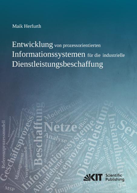 Actual product image Entwicklung von prozessorientierten Informationssystemen für die industrielle Dienstleistungsbeschaf (Maik Herfurth, 2014)