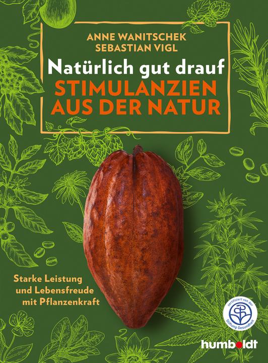 Actual product image Natürlich gut drauf - Stimulanzien aus der Natur (German, Anne Wanitschek, 2020)