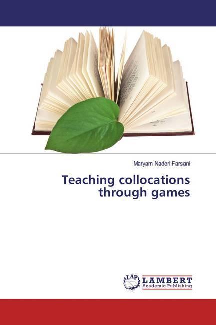 Produktbild Teaching collocations through games (Deutsch, Maryam Naderi Farsani, 2016)