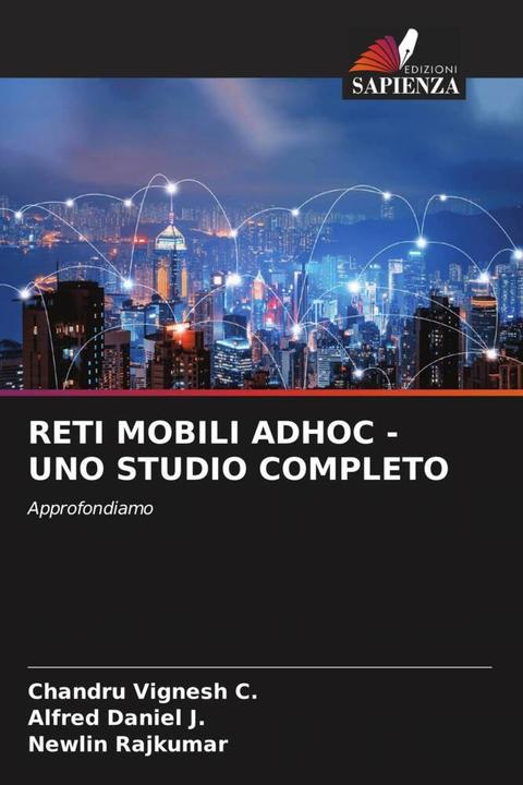 Immagine prodotto Reti Mobili Adhoc - Uno Studio Completo (Chandru Vignesh C., Alfred Daniel J., Newlin Rajkumar, 2022)