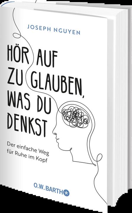 Produktbild Hör auf zu glauben, was du denkst (Deutsch, Bernhard Kleinschmidt, Joseph Nguyen, 2023)