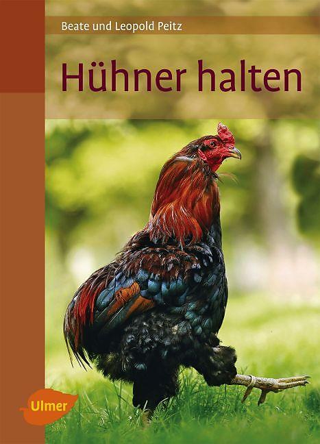 Hühner halten (Deutsch, Beate Peitz, Leopold Peitz)