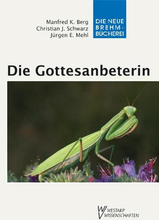 Actual product image Die Gottesanbeterin (German, Jürgen E. Mehl, Manfred K. Berg, Christian J. Schwarz, 2011)