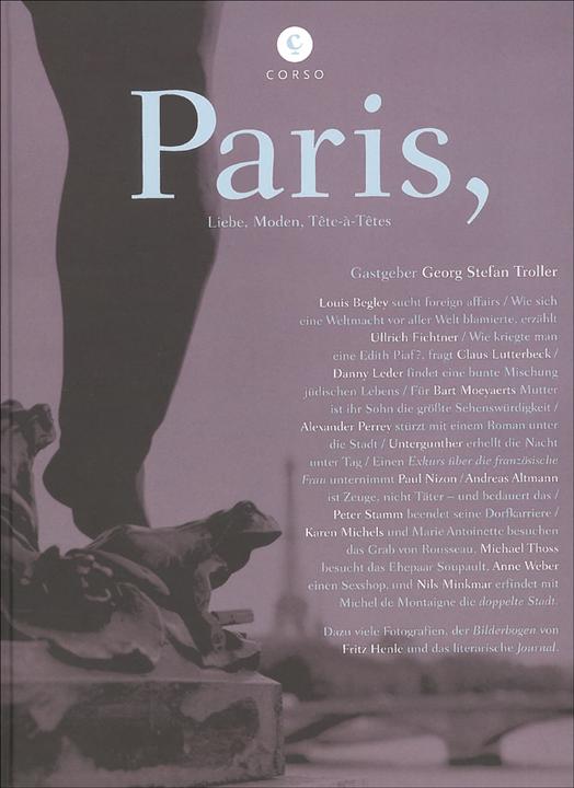 Produktbild Paris (Deutsch, Nils Minkmar, Andreas Altmann, Karen Michels, Peter Stamm, Paul Nizon, Anne Weber, Ullrich Fichtner, Louise Begley, Klaus Lutterbeck, Bart Moeyaerts, Michael Thoss, Danny Leder, Alexander Perrey, 2013)