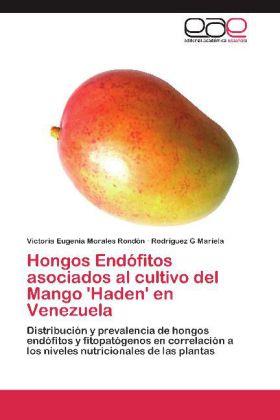 Actual product image Hongos Endófitos asociados al cultivo del Mango 'Haden' en Venezuela (Rodríguez G Mariela, Victoria Eugenia Morales Rondón, 2012)