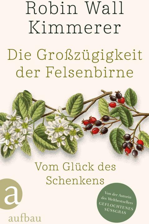 Produktbild Die Grosszügigkeit der Felsenbirne (Deutsch, Robin Wall Kimmerer, Elsbeth Ranke, John Burgoyne, 2025)