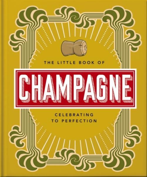 Image du produit The Little Book of Champagne: A Bubbly Guide to the World's Most Famo (Anglais, Collectif, 2022)